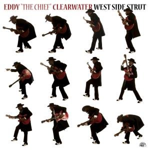 Cover for Eddy -Chief- Clearwater · West Side Strut (CD) (2008)
