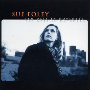 Ten Days in November - Foley Sue - Musik - Shanachie - 0016351803122 - 30 december 1998