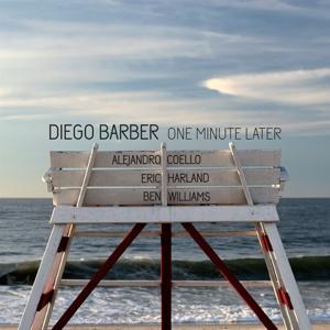 One Minute Later - Diego Barber - Music - SUNNYSIDE RECORDS - 0016728148122 - June 28, 2022