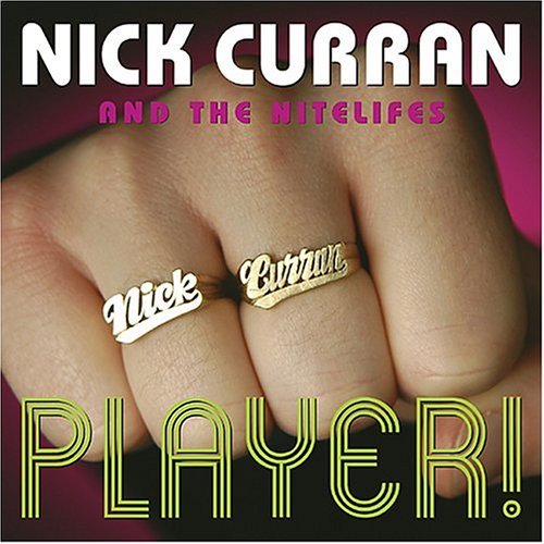 Player! - Curran, Nick & Nitelifes - Musik - MEMBRAN - 0019148509122 - 29. juni 2004