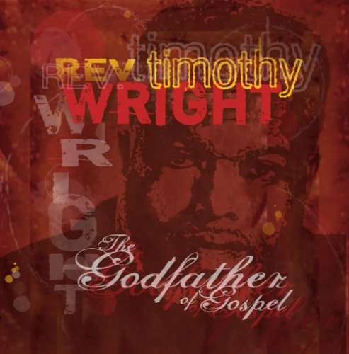 Cover for Timothy Wright · Godfather of Gospel (CD) (2009)