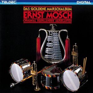 Cover for Mosch,ernst &amp; Seine Original Egerländer Musikanten · Das Goldene Marschalbum (CD) (2020)