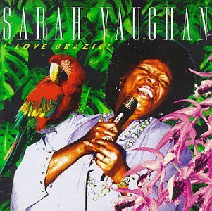 I Love Brazil - Sarah Vaughan - Musiikki - CONCORD - 0025218010122 - torstai 10. maaliskuuta 1994