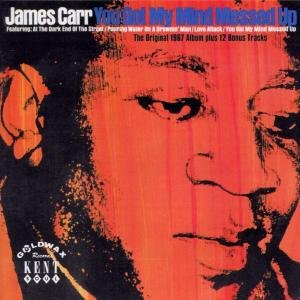 You Got My Mind Messed Up - James Carr - Musikk - KENT - 0029667221122 - 29. august 2002