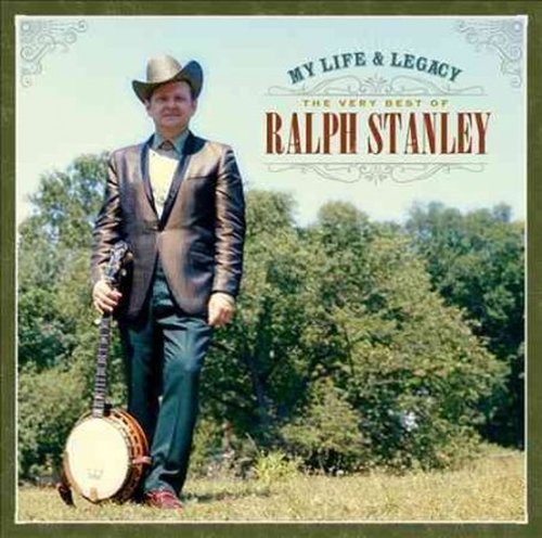 My Life & Legacy: Very Best of Ralph - Ralph Stanley - Musik - REBEL - 0032511113122 - 16. September 2014