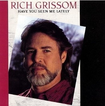 Cover for Rich Grissom · Rich Grissom - Have You Seen Me Lately (CD) (2020)