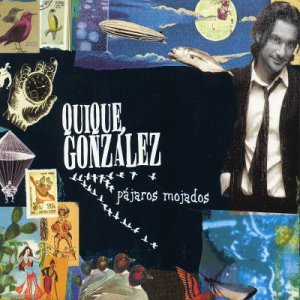 Pajaros Mojados - Quique Gonzalez - Musiikki - UNIVERSAL - 0044006610122 - tiistai 16. elokuuta 2016