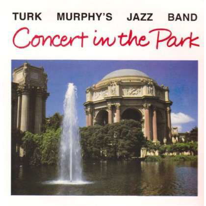 Concert in Park - Turk Murphy - Música - Merry Makers - 0046951321122 - 2 de julho de 1996