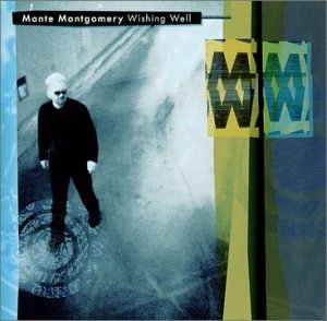 Cover for Monte Montgomery · Wishing Well (CD) (2005)
