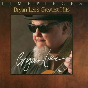 Cover for Bryan Lee · Timepieces: Greatest Hits (CD) (2006)
