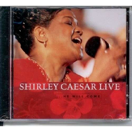 Cover for Shirley Caesar · He Will Come Live (CD) (2002)
