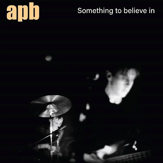Cover for Apb · Something To Believe In (LP) (2022)