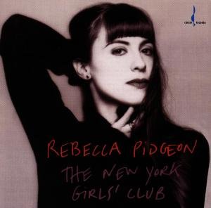 Cover for Rebecca Pidgeon · N.y. Girls Club (CD) (1996)
