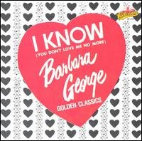 Cover for Barbara George · I Know You Don't Love No More: Golden Classics (CD) (1990)