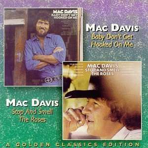 Cover for Mac Davis · Baby Don't Get Hooked on Me / Stop &amp; Smell Roses (CD) (1997)