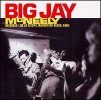Cover for Big Jay Mcneely · Big Jay Mcneely Recorded Live at Cisco's Manhattan (CD) (2006)