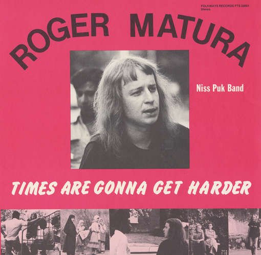 Times Are Gonna Get Harder - Roger Matura - Musikk - Folkways Records - 0093073285122 - 30. mai 2012