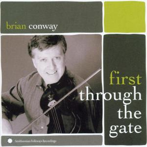 First Through The Gate - Brian Conway - Music - SMITHSONIAN FOLKWAYS - 0093074048122 - August 29, 2002