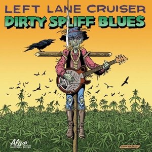 Cover for Left Lane Cruiser · Dirty Spliff Blues (CD) [Digipak] (2015)