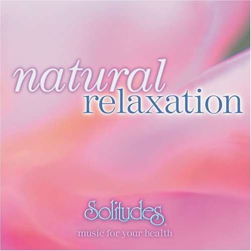 Cover for Solitudes · Natural Relaxation: Music For Your Health / Various (CD) (1901)