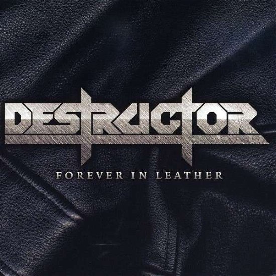 Cover for Destructor · Forever in Leather (CD) (2007)