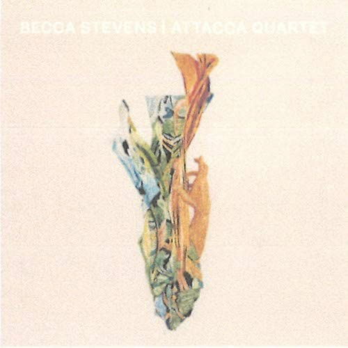 Becca Stevens / Attacca Quartet - Becca Stevens - Muziek - GROUNDUP MUSIC - 0196006034122 - 22 april 2022
