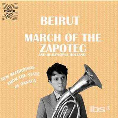 Cover for Beirut · March of the Zapotec (CD) [Digipak] (2009)