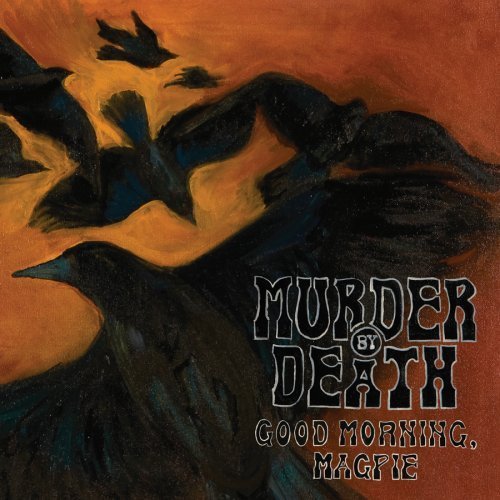 Cover for Murder by Death · Good Morning, Magpie (CD) [Digipak] (2010)