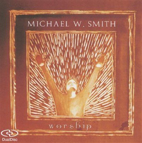 Cover for Michael W. Smith · Worship [dualdisc] (CD) (2006)