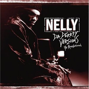 Cover for Nelly · Da Derrty Versions (CD) [Clean edition] (2024)