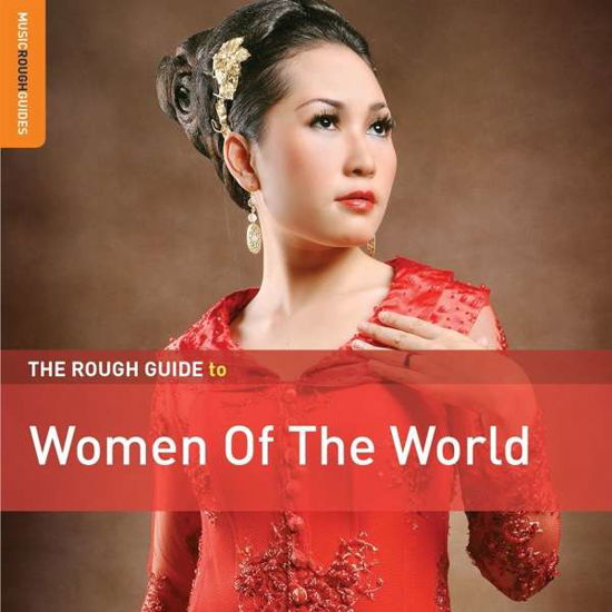 Women Of The World. The Rough Guide - V/A - Musikk - WORLD MUSIC NETWORK - 0605633138122 - 24. januar 2019