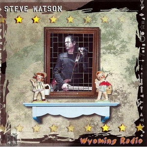 Cover for Steve Watson · Wyoming Radio (CD) (2003)