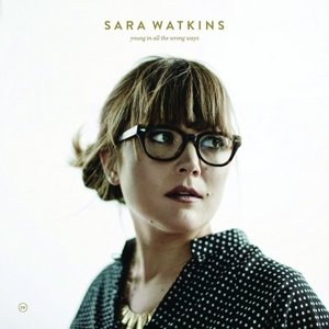 Cover for Sara Watkins · Young In All The Wrong Ways (CD) (2016)