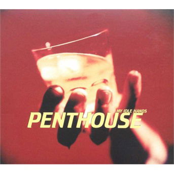 Cover for Penthouse · My Idle Hands (CD)