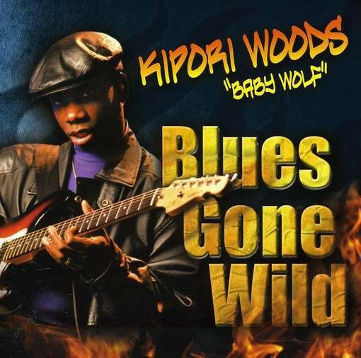 Kipori Woods · Blues Gone Wild (CD) (2012)