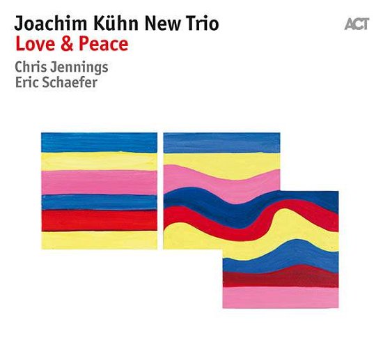Cover for Joachim -New Trio- Kuhn · Love &amp; Peace (CD) (2018)