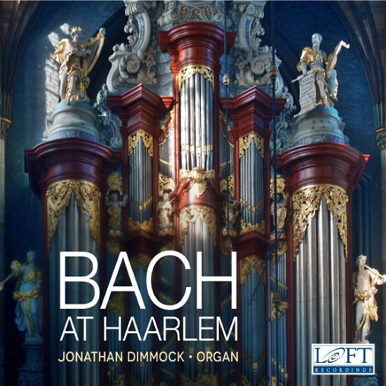 Cover for Bach,j.s. / Dimmock,jonathan · Bach at Haarlem (CD) (2013)