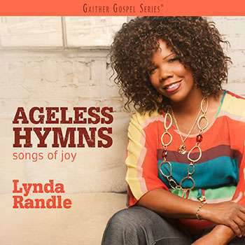 Ageless Hymns:Songs Of Joy - Lynda Randle - Musikk - GOSPEL INTERNATIONAL - 0617884922122 - 4. februar 2016