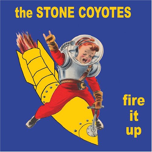 Fire It Up - Stone Coyotes - Musik - CD Baby - 0620673247122 - 21. marts 2005
