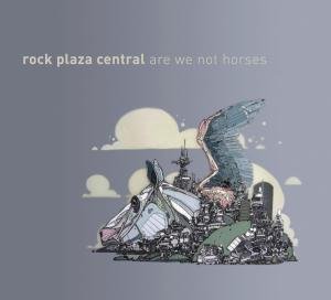 Rock Plaza Central · Are We Not Horses (CD) [Digipak] (2007)