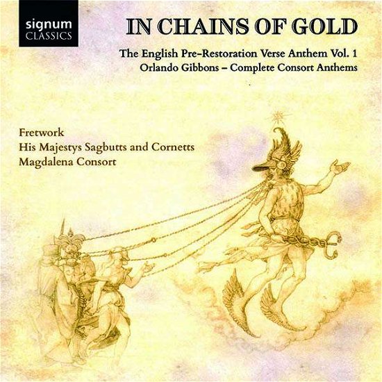 In Chains of Gold: the English Pre-restoration Anthem 1 - O. Gibbons - Musiikki - SIGNUM - 0635212051122 - perjantai 3. marraskuuta 2017