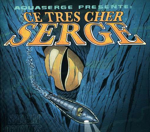 Cover for Aquaserge · Ce Tres Cher Serge (CD) (2010)