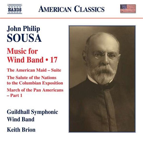 Sousa / Music For Wind Band - Vol 17 - Guildhall Wind Band / Brion - Music - NAXOS - 0636943981122 - December 1, 2017