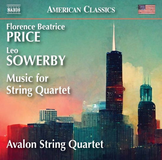Leo Sowerby - Florence Beatrice Price: Music for String Quartet - Avalon String Quartet - Music - NAXOS - 0636943994122 - March 1, 2024