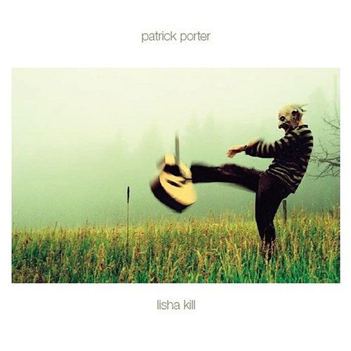 Cover for Patrick Porter · Lisha Kill (CD) (2005)