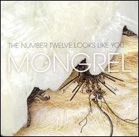 Cover for Number Twelve Looks Like You · Mongrel (CD) (2007)