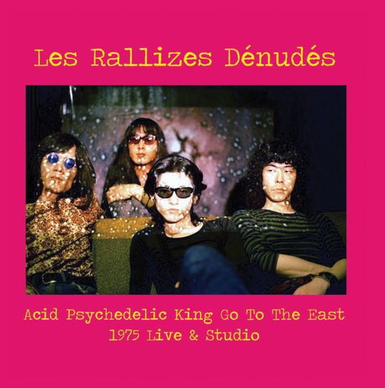 Acid Psychedelic King Go To The East - Les Rallizes Denudes - Music - TAKE IT ACID IS - 0637913152122 - October 20, 2023