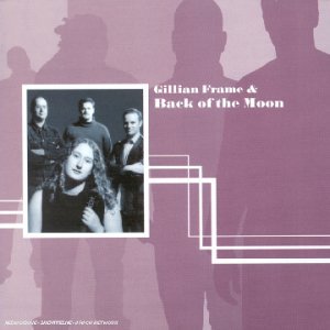 Gillian Frame & Back - Gillian Frame & Back of the Moon - Musiikki - STV - 0640891171122 - sunnuntai 22. kesäkuuta 2003