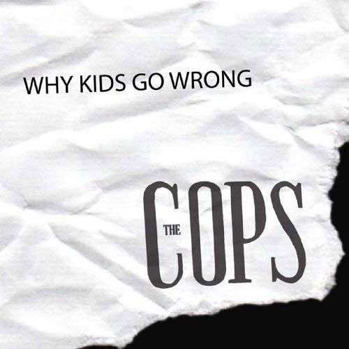 Cover for Cops · Why Kids Go Wrong (CD)