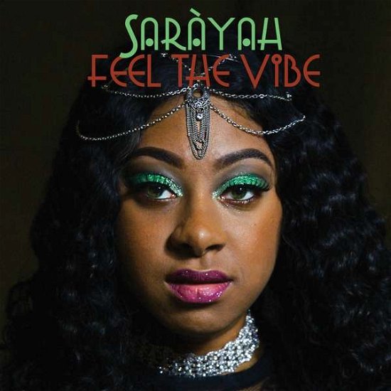 Feel The Vibe - Sarayah - Musiikki - BASIN STREET REC. - 0652905150122 - perjantai 3. marraskuuta 2017